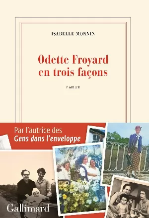 Isabelle Monnin – Odette Froyard en trois façons